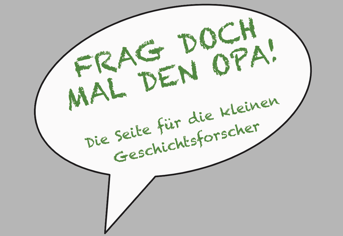 Frag doch mal den Opa